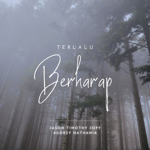 Download Lagu Jason Timothy Jopy, Ryu Zustine, Audrey Nathania Setiady - Terlalu Berharap MP3 Download Lagu Jason Timothy Jopy, Ryu Zustine, Audrey Nathania Setiady - Terlalu Berharap MP3