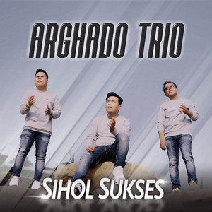 Download Lagu Arghado Trio - Sihol Sukses MP3 Download Lagu Arghado Trio - Sihol Sukses MP3