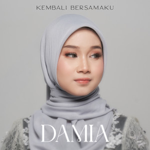 Download Lagu Damia - Kembali Bersamaku MP3
