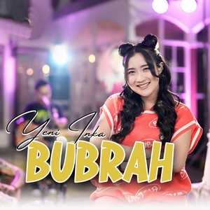 Download Lagu Yeni Inka - Bubrah MP3 Download Lagu Yeni Inka - Bubrah MP3