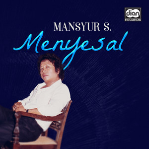 Download Lagu Mansyur S - Menyesal MP3 Download Lagu Mansyur S - Menyesal MP3