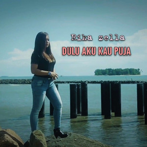 Download Lagu Rika Zella, Jhon Kinawa - DULU AKU KAU PUJA MP3 Download Lagu Rika Zella, Jhon Kinawa - DULU AKU KAU PUJA MP3