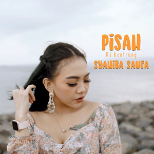Download Lagu Syahiba Saufa, DJ Kentrung - Pisah MP3 Download Lagu Syahiba Saufa, DJ Kentrung - Pisah MP3