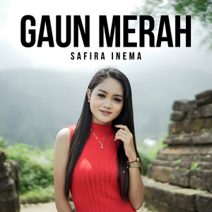 Download Lagu Safira Inema - Gaun Merah MP3 Download Lagu Safira Inema - Gaun Merah MP3