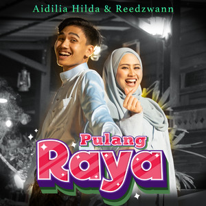 Download Lagu Aidilia Hilda, Reedzwann - Pulang Raya MP3