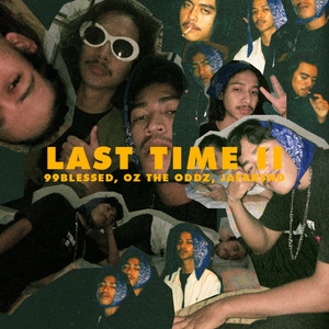 Download Lagu 99blessed, Oz the Oddz, Jafarsnd - Last Time ll MP3 Download Lagu 99blessed, Oz the Oddz, Jafarsnd - Last Time ll MP3