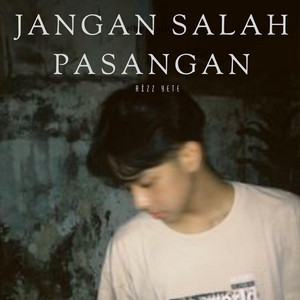 Download Lagu RIZZ YETE - Jangan Salah Pasangan MP3