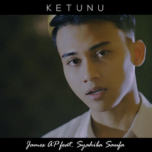 Download Lagu James AP, Syahiba Saufa - Ketunu MP3
