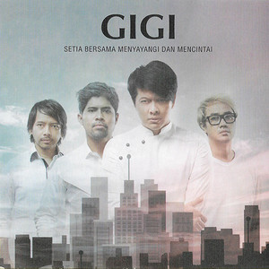 Download Lagu Gigi - Setia Bersama Menyayangi Dan Mencintai (Reunion) MP3 Download Lagu Gigi - Setia Bersama Menyayangi Dan Mencintai (Reunion) MP3