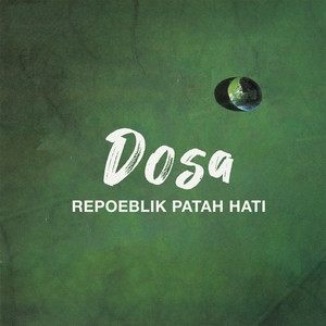 Download Lagu Repoeblik Patah Hati - Dosa MP3 Download Lagu Repoeblik Patah Hati - Dosa MP3