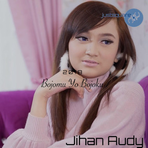 Download Lagu Jihan Audy - Bojomu Yo Bojoku MP3 Download Lagu Jihan Audy - Bojomu Yo Bojoku MP3