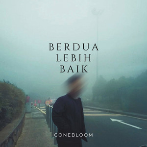 Download Lagu gonebloom - Berdua Lebih Baik MP3
