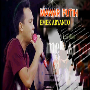 Download Lagu Emek Aryanto - Mawar Putih MP3