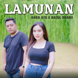 Download Lagu Dara Ayu, Bajol Ndanu - Lamunan MP3 Download Lagu Dara Ayu, Bajol Ndanu - Lamunan MP3