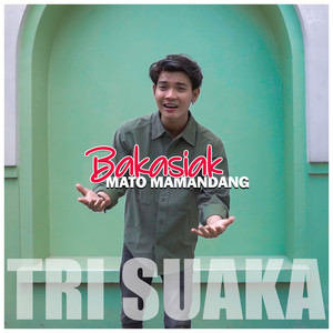 Download Lagu Tri Suaka - BAKASIAK MATO MAMANDANG MP3