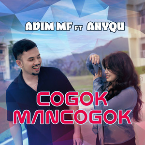 Download Lagu Adim MF, Anyqu - Cogok Mancogok MP3 Download Lagu Adim MF, Anyqu - Cogok Mancogok MP3