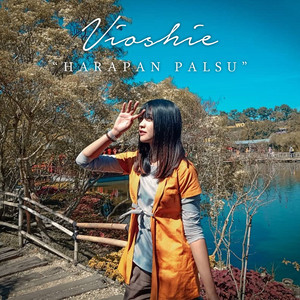Download Lagu VIOSHIE - Harapan Palsu MP3 Download Lagu VIOSHIE - Harapan Palsu MP3