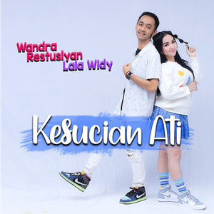 Download Lagu Lala Widy, Wandra Restusiyan - Kesucian Ati MP3 Download Lagu Lala Widy, Wandra Restusiyan - Kesucian Ati MP3