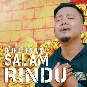Download Lagu Indro Tanjung - SALAM RINDU MP3 Download Lagu Indro Tanjung - SALAM RINDU MP3