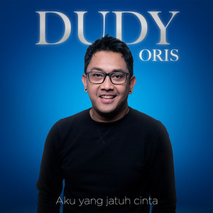 Download Lagu Dudy Oris - Aku Yang Jatuh Cinta MP3 Download Lagu Dudy Oris - Aku Yang Jatuh Cinta MP3