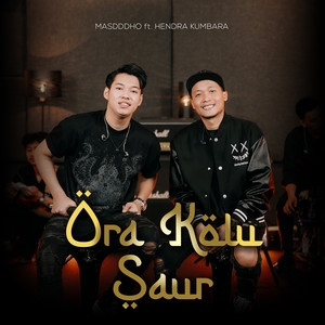 Download Lagu Masdddho, Hendra Kumbara - ORA KOLU SAUR MP3 Download Lagu Masdddho, Hendra Kumbara - ORA KOLU SAUR MP3
