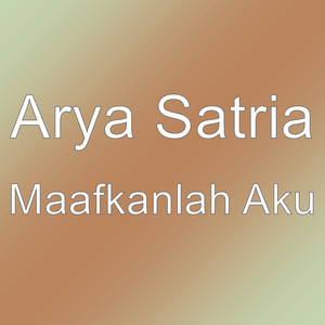 Download Lagu Arya Satria - Maafkanlah Aku MP3 Download Lagu Arya Satria - Maafkanlah Aku MP3