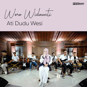 Download Lagu Woro Widowati - Ati Dudu Wesi MP3 Download Lagu Woro Widowati - Ati Dudu Wesi MP3