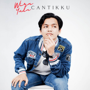 Download Lagu Wira Yuda - Cantikku MP3 Download Lagu Wira Yuda - Cantikku MP3