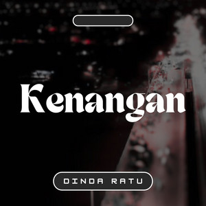 Download Lagu Dinda Ratu - Kenangan MP3 Download Lagu Dinda Ratu - Kenangan MP3