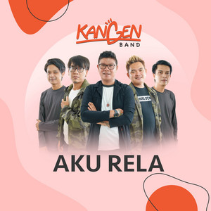 Download Lagu Kangen Band - Aku Rela MP3 Download Lagu Kangen Band - Aku Rela MP3