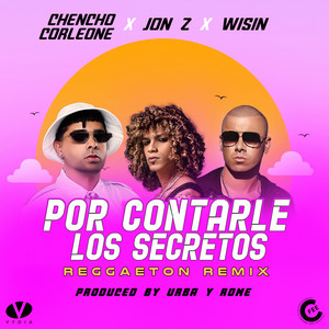 Download Lagu Jon Z, Wisin, Chencho Corleone - Por Contarle Los Secretos (Reggaeton Remix) MP3 Download Lagu Jon Z, Wisin, Chencho Corleone - Por Contarle Los Secretos (Reggaeton Remix) MP3