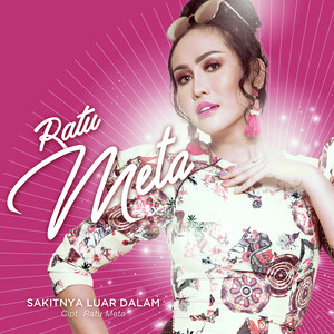 Download Lagu Ratu Meta - Sakitnya Luar Dalam MP3 Download Lagu Ratu Meta - Sakitnya Luar Dalam MP3