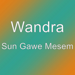 Download Lagu Wandra - Sun Gawe Mesem MP3 Download Lagu Wandra - Sun Gawe Mesem MP3