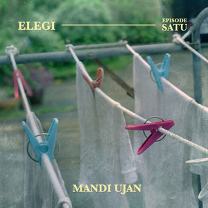 Download Lagu Elegi - Mandi Ujan MP3 Download Lagu Elegi - Mandi Ujan MP3