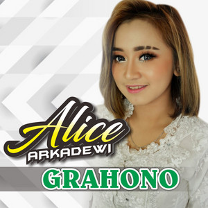 Download Lagu Alice Arkadewi - Grahono MP3 Download Lagu Alice Arkadewi - Grahono MP3