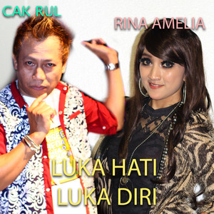 Download Lagu Rina Amelia, Cak Rul - Luka Hati Luka Diri MP3