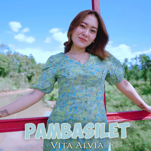 Download Lagu Vita Alvia - Pambasilet MP3 Download Lagu Vita Alvia - Pambasilet MP3
