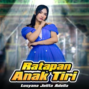 Download Lagu Lusyana Jelita Adella - Ratapan Anak Tiri MP3 Download Lagu Lusyana Jelita Adella - Ratapan Anak Tiri MP3