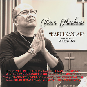 Download Lagu Victor Hutabarat - Kabulkanlah MP3 Download Lagu Victor Hutabarat - Kabulkanlah MP3