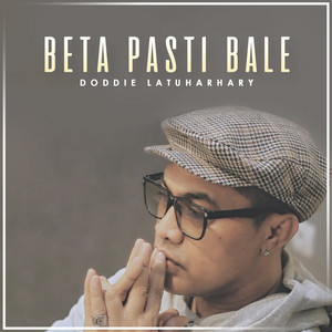 Download Lagu Doddie Latuharhary - Beta Pasti Bale MP3 Download Lagu Doddie Latuharhary - Beta Pasti Bale MP3