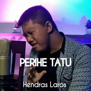 Download Lagu Hendras Laros - Perihe Tatu MP3 Download Lagu Hendras Laros - Perihe Tatu MP3