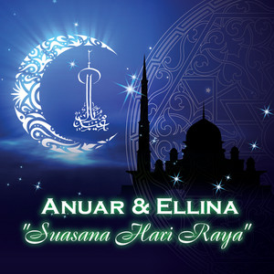 Download Lagu Anuar Zain, Ellina - Suasana Hari Raya - Single Version MP3 Download Lagu Anuar Zain, Ellina - Suasana Hari Raya - Single Version MP3