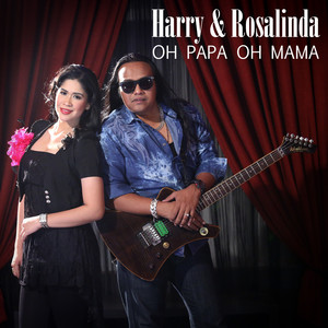 Download Lagu Harry, Rosalinda - Oh Papa Oh Mama MP3 Download Lagu Harry, Rosalinda - Oh Papa Oh Mama MP3