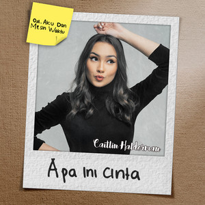 Download Lagu Caitlin Halderman - Apa Ini Cinta MP3