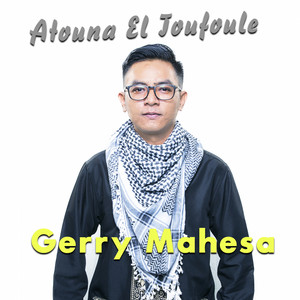 Download Lagu Gerry Mahesa - Atouna El Toufoule MP3