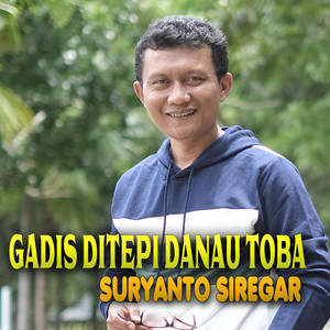 Download Lagu Suryanto Siregar - Gadis Ditepi Danau Toba MP3