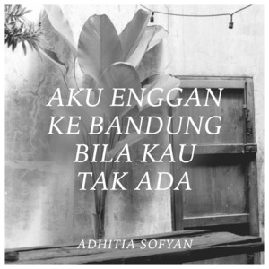 Download Lagu Adhitia Sofyan - Aku Enggan Ke Bandung Bila Kau Tak Ada MP3 Download Lagu Adhitia Sofyan - Aku Enggan Ke Bandung Bila Kau Tak Ada MP3