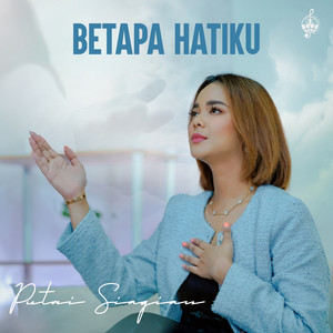Download Lagu Putri Siagian - Betapa Hatiku MP3