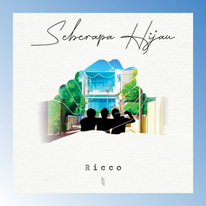 Download Lagu Ricco - Seberapa Hijau MP3 Download Lagu Ricco - Seberapa Hijau MP3