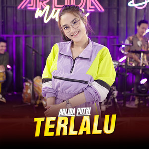 Download Lagu Arlida Putri - Terlalu MP3